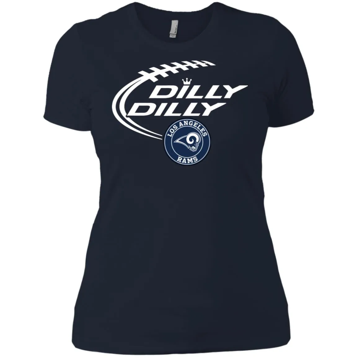 Dilly Dilly Los Angeles Rams Nfl Football Women T-Shirt